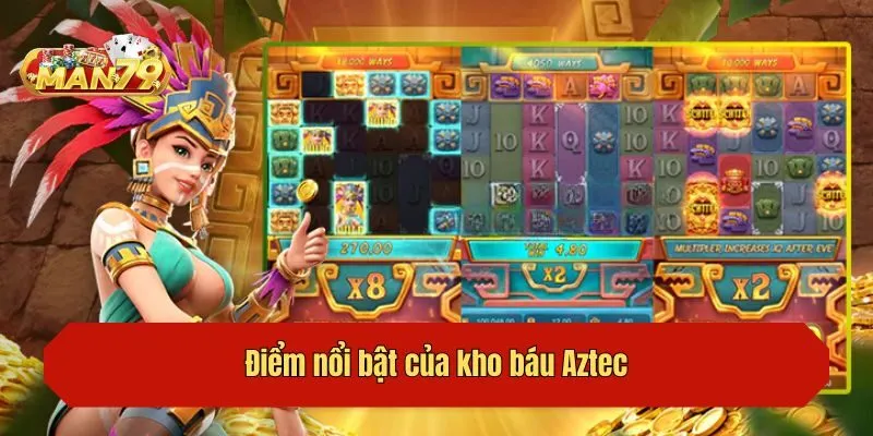 Điểm nổi bật của kho báu Aztec