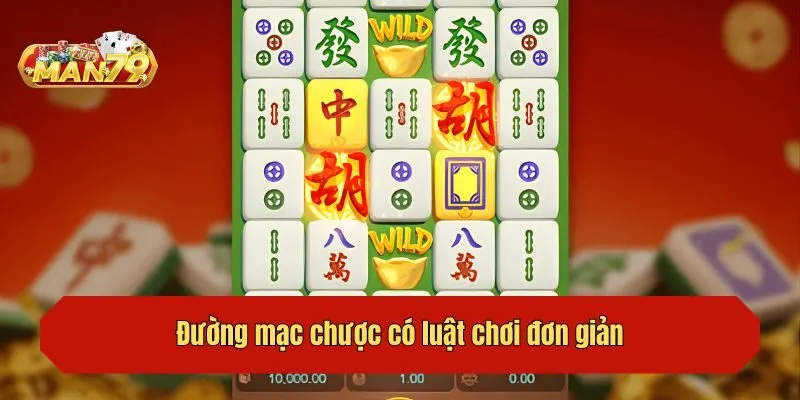 Đường mạc chược có luật chơi đơn giản