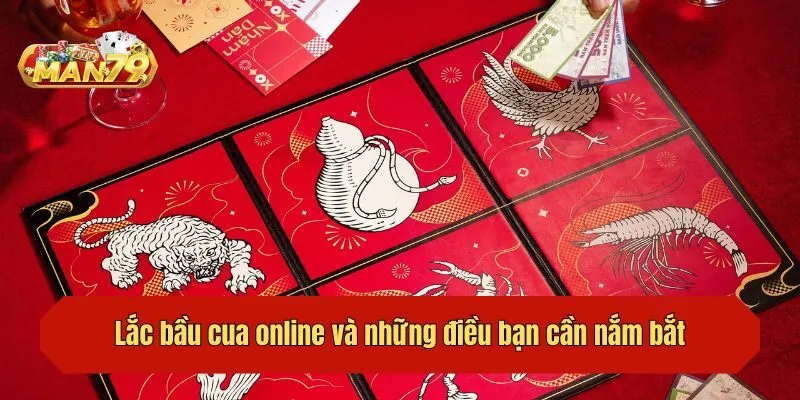Lắc bầu cua online và những điều bạn cần nắm bắt
