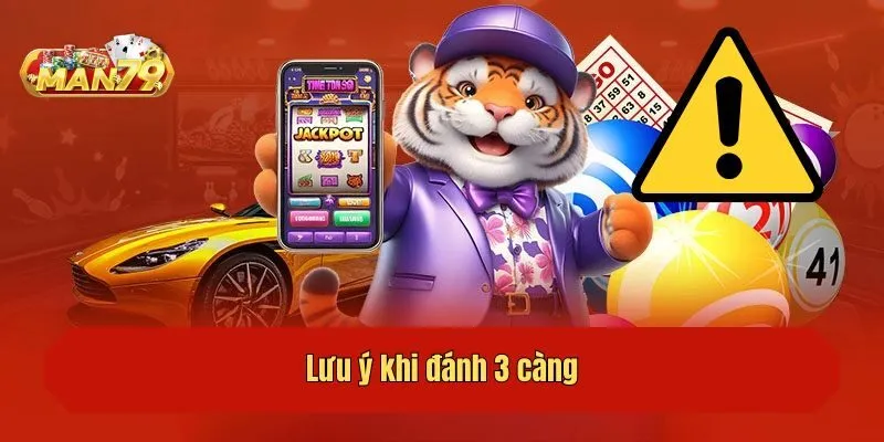 Lưu ý khi đánh 3 càng