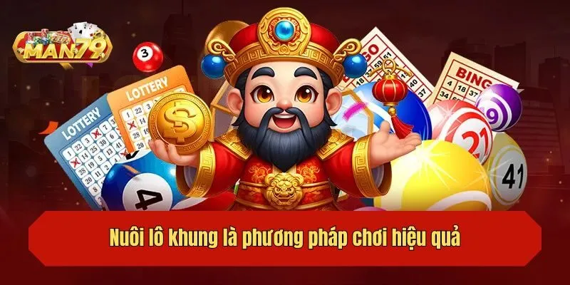 Nuôi lô khung là phương pháp chơi hiệu quả
